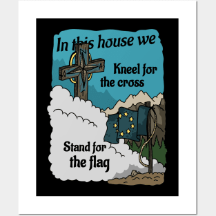 stand for the cross, kneel for the flag. EU / NATO Posters and Art